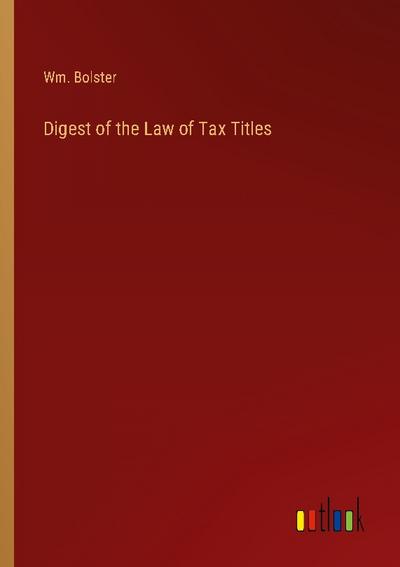 Digest of the Law of Tax Titles