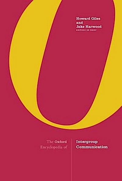 The Oxford Encyclopedia of Intergroup Communication