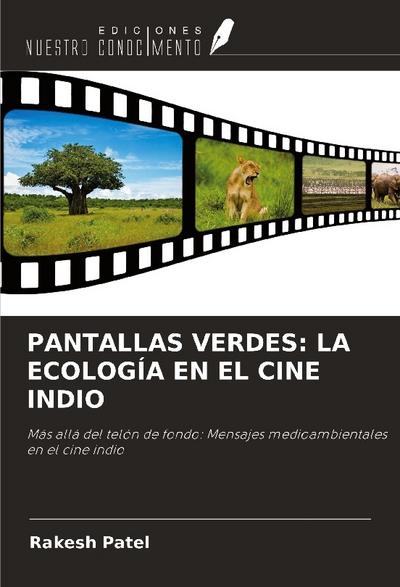 PANTALLAS VERDES: LA ECOLOGÍA EN EL CINE INDIO