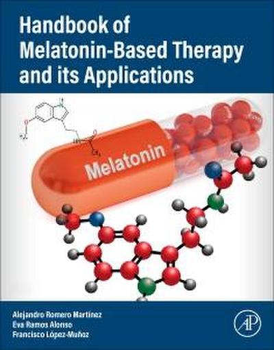 Handbook of Melatonin-Based Therapy and Its Applications