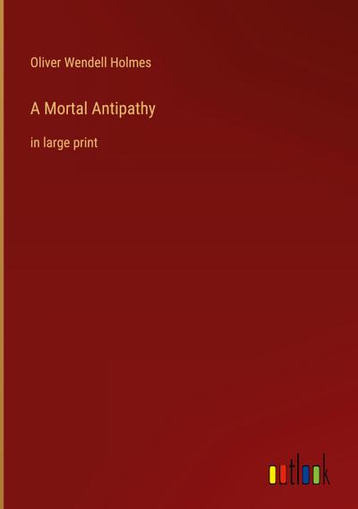 A Mortal Antipathy