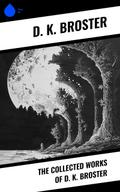 The Collected Works of D. K. Broster