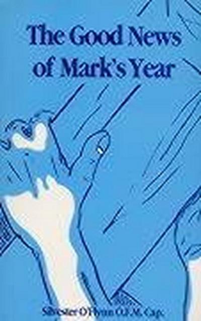 The Good News of Mark’s Year