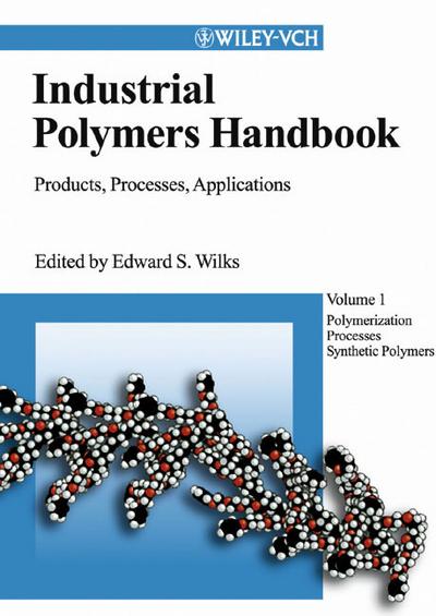 Industrial Polymers Handbook: Products, Processes, Applications: 4 Bde.