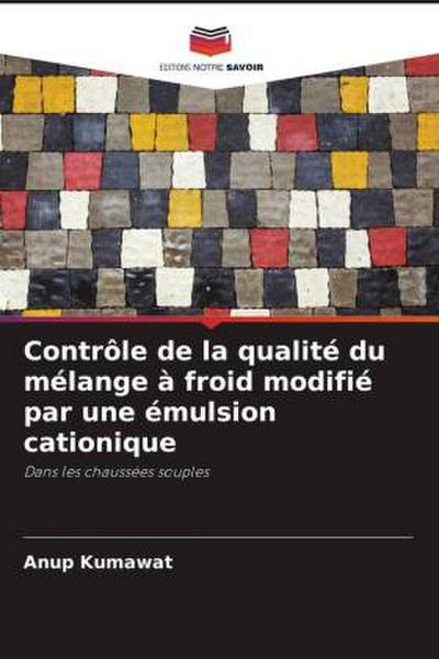 Contrôle de la qualité du mélange à froid modifié par une émulsion cationique