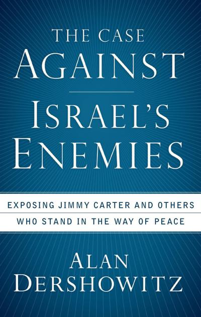 The Case Against Israel’s Enemies