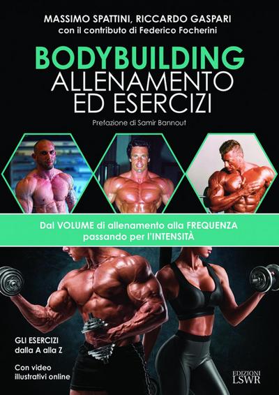 Bodybuilding. Allenamento ed esercizi. Dal volume di allenamento alla frequenza passando per l’intensità