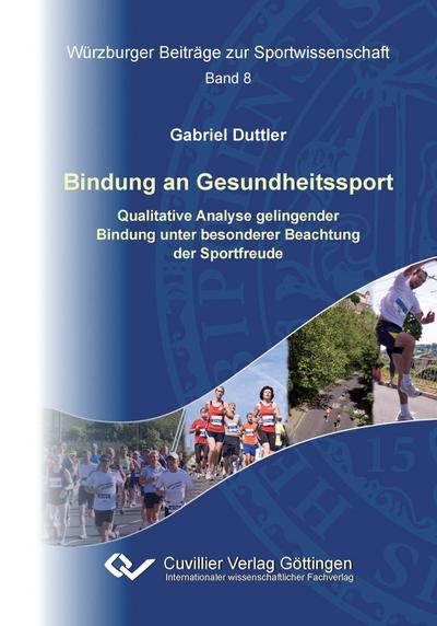 Bindung an Gesundheitssport. Qualitative Analyse gelingender Bindung unter besonderer Beachtung der Sportfreude