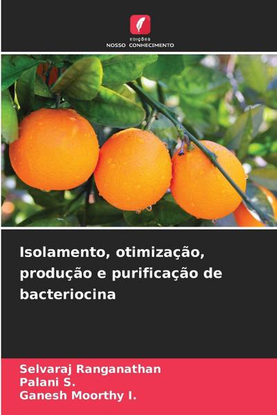 Isolamento, otimização, produção e purificação de bacteriocina