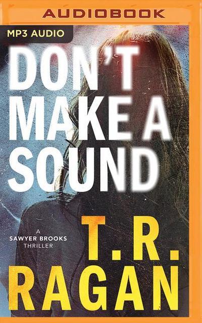 Don’t Make a Sound: A Sawyer Brooks Thriller