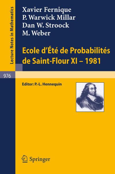 Ecole d’Ete de Probabilites de Saint-Flour XI, 1981
