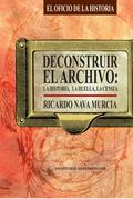 Deconstruir el archivo: la historia, la huella, la ceniza