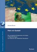 Pakt mit Gaddafi: Die europäische Kooperation mit Libyen in Migrationsfragen vor Ausbruch der Arabischen Revolution (Bonner Studien zum globalen Wandel)