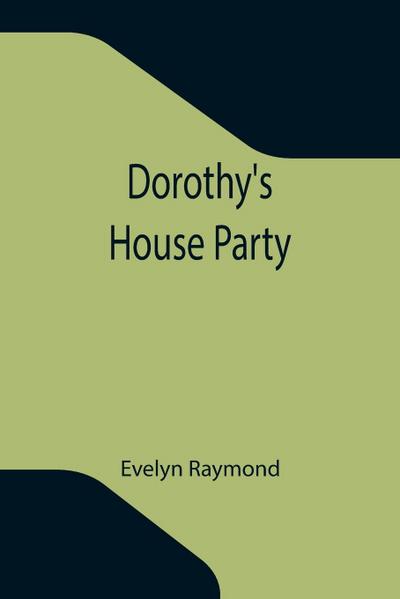 Dorothy’s House Party