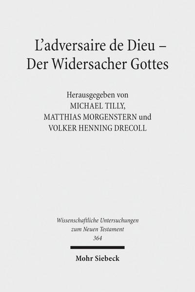 L’adversaire de Dieu - Der Widersacher Gottes