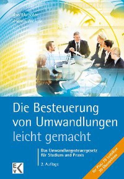 Die Besteuerung von Umwandlungen – leicht gemacht.