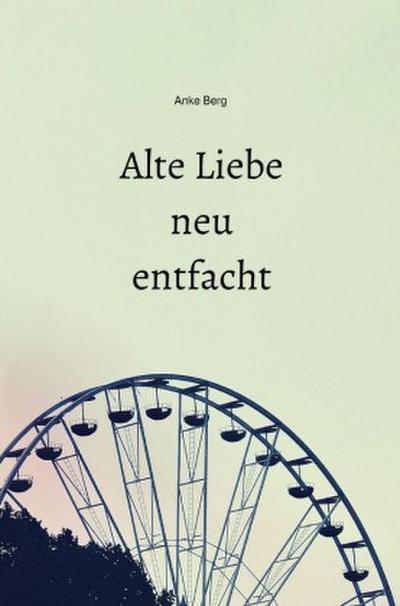Alte Liebe neu entfacht