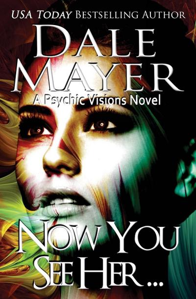 Now You See Her... - Dale Mayer