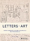 Letters of Art: Künstlerbriefe von Michelangelo bis Frida Kahlo