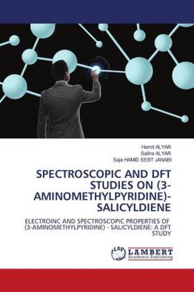 SPECTROSCOPIC AND DFT STUDIES ON (3-AMINOMETHYLPYRIDINE)-SALICYLDIENE
