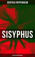 Bertha Pappenheim - Sisyphus: Gegen den Mädchenhan