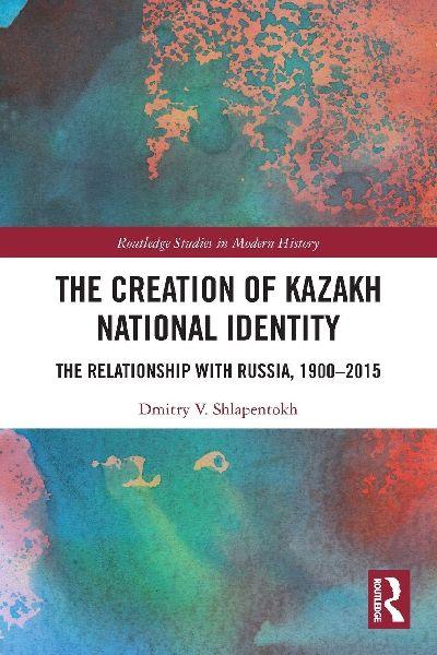 The Creation of Kazakh National Identity