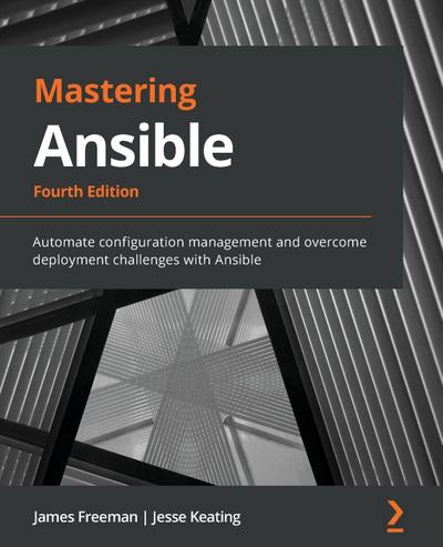 Mastering Ansible - Fourth Edition