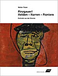 Pinzgauer! Helden - Narren - Pioniere: Portraits aus der Provinz