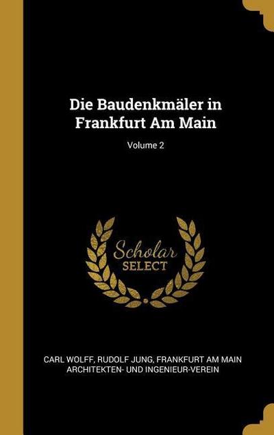 Die Baudenkmäler in Frankfurt Am Main; Volume 2
