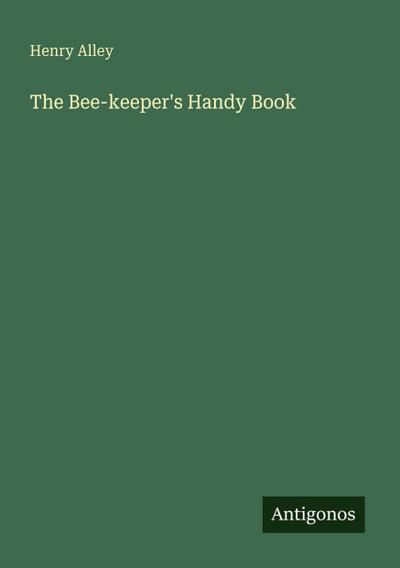 The Bee-keeper’s Handy Book