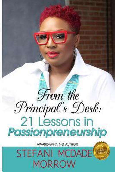 From the Principal’s Desk: 21 Lessons in Passionpreneurship