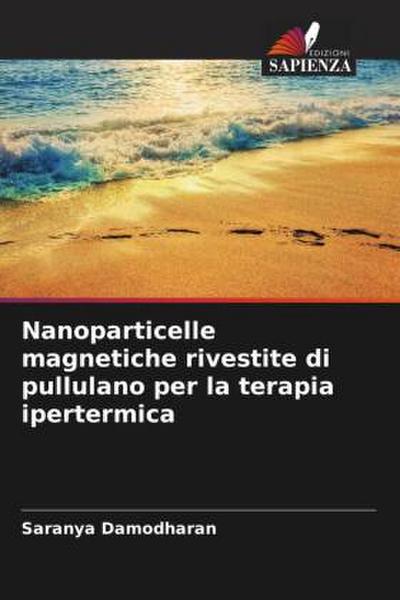 Nanoparticelle magnetiche rivestite di pullulano per la terapia ipertermica