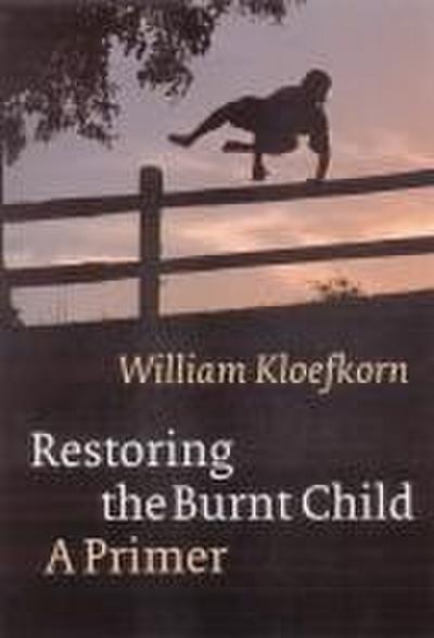 Restoring the Burnt Child