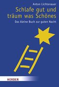 Schlafe gut und träum was Schönes: Das kleine Buch