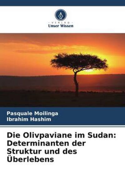 Die Olivpaviane im Sudan: Determinanten der Struktur und des Überlebens