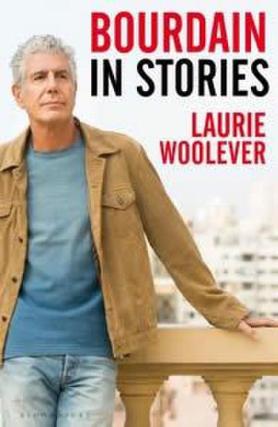 Laurie Woolever, W: Bourdain