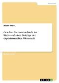 Geschlechterunterschiede im Risikoverhalten. Beiträge der experimentellen Ökonomik