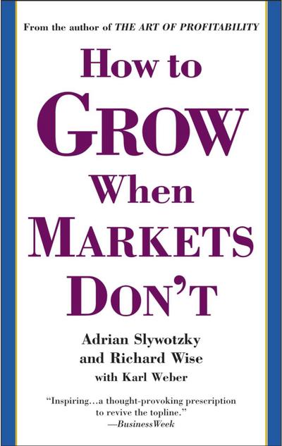 How to Grow When Markets Don’t