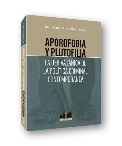 Aporofobia y plutofilia : la deriva jánica de la política criminal contemporánea
