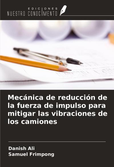 Mecánica de reducción de la fuerza de impulso para mitigar las vibraciones de los camiones