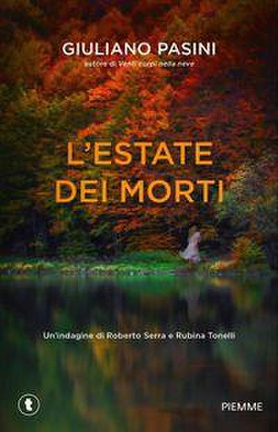 L’ estate dei morti. Un’indagine di Roberto Serra e Rubina Tonelli