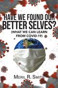 HAVE WE FOUND OUR BETTER SELVES?