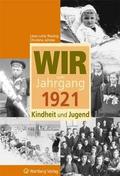 Wir vom Jahrgang 1921 - Kindheit und Jugend (Jahrg
