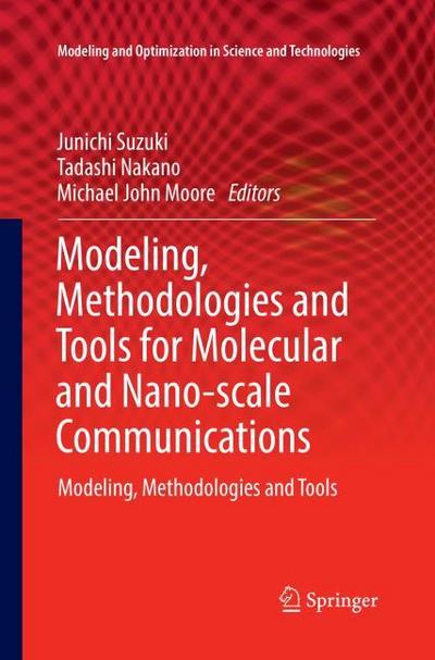 Modeling, Methodologies and Tools for Molecular and Nano-scale Communications