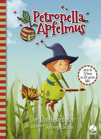 Petronella Apfelmus - Der Oberhexenbesen und andere Vorlesegeschichten