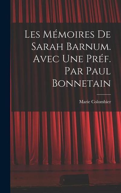 Les mémoires de Sarah Barnum. Avec une préf. par Paul Bonnetain