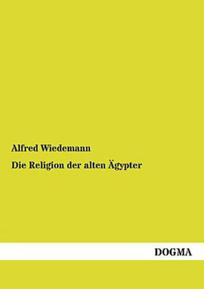 Die Religion der alten Ägypter