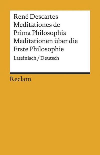 Meditationes de Prima Philosophia/Meditationen über die Erste Philosophie