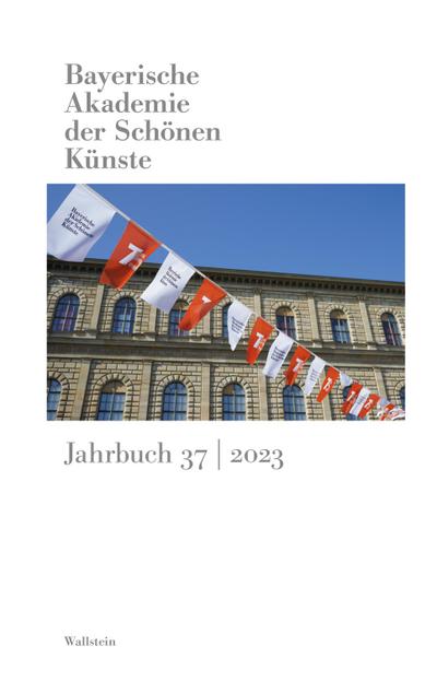 Bayerische Akademie der Schönen Künste  Jahrbuch 37/2023