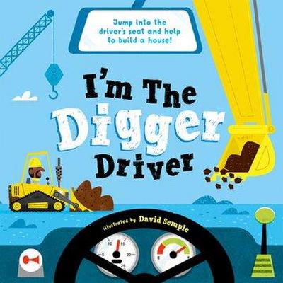I’m The Digger Driver